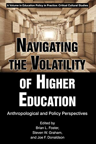 Beispielbild fr Navigating the Volatility of Higher Education: Anthropological and Policy Perspectives (Education Policy in Practice: Critical Cultural Studies) zum Verkauf von HPB-Red
