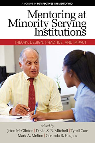 Stock image for Mentoring At Minority Serving Institutions: Theory, Design, Practice, and Impact (Perspectives on Mentoring) for sale by Literary Cat Books