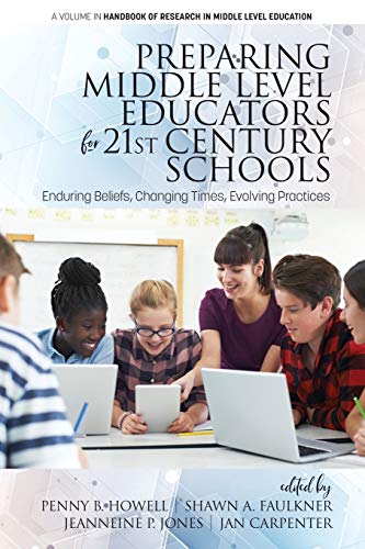 Stock image for Preparing Middle Level Educators for 21st Century Schools: Enduring Beliefs, Changing Times, Evolving Practices for sale by ThriftBooks-Dallas