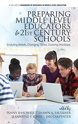 Stock image for Preparing Middle Level Educators for 21st Century Schools: Enduring Beliefs, Changing Times, Evolving Practices (The Handbook of Research in Middle Level Education) for sale by Lucky's Textbooks