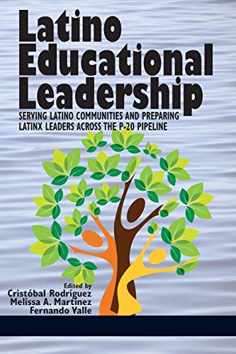 Beispielbild fr Latino Educational Leadership: Serving Latino Communities and Preparing Latinx Leaders Across the P-20 Pipeline zum Verkauf von HPB-Red