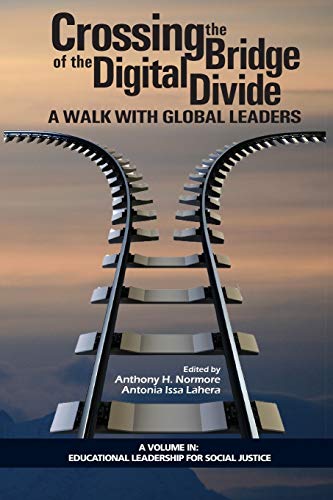 Stock image for Crossing the Bridge of the Digital Divide: A Walk with Global Leaders (Educational Leadership for Social Justice) for sale by WorldofBooks
