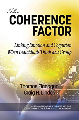 Stock image for The Coherence Factor: Linking Emotion and Cognition When Individuals Think as a Group for sale by Lucky's Textbooks