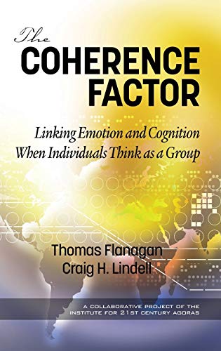 9781641134576: The Coherence Factor: Linking Emotion and Cognition When Individuals Think as a Group