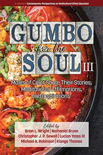 Beispielbild fr Gumbo for the Soul III: Males of Color Share Their Stories, Meditations, Affirmations, and Inspirations zum Verkauf von ThriftBooks-Dallas