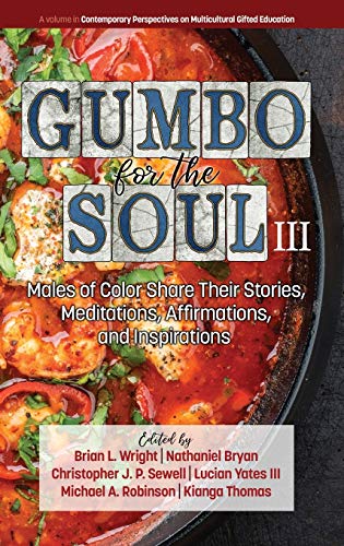 Beispielbild fr Gumbo for the Soul III Males of Color Share Their Stories, Meditations, Affirmations, and Inspirations hc Contemporary Perspectives on Multicultural Gifted zum Verkauf von PBShop.store US