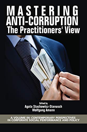 Stock image for Mastering Anti-Corruption: The Practitioners' View (Contemporary Perspectives in Corporate Social Performance and Policy) for sale by Lucky's Textbooks