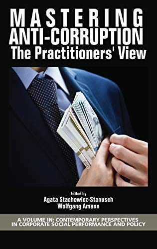 Stock image for Mastering Anti-Corruption: The Practitioners' View (Contemporary Perspectives in Corporate Social Performance and Policy) for sale by GF Books, Inc.