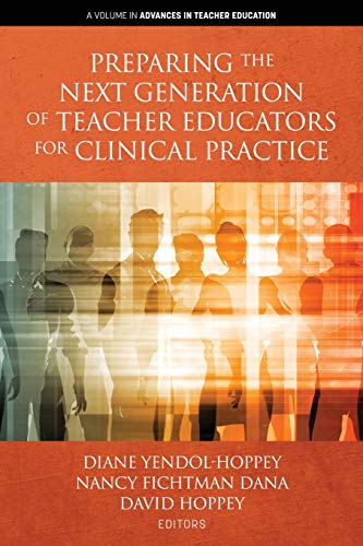 Stock image for Preparing the Next Generation of Teacher Educators for Clinical Practice (Advances in Teacher Education) for sale by Lucky's Textbooks