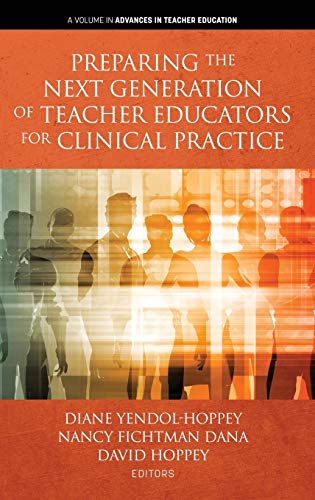 Stock image for Preparing the Next Generation of Teacher Educators for Clinical Practice (Advances in Teacher Education) for sale by Lucky's Textbooks