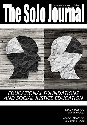 Stock image for The SoJo Journal - Volume 4: Number 1 2018 Educational Foundations and Social Justice Education for sale by THE SAINT BOOKSTORE
