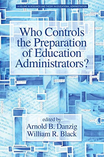 Stock image for Who Controls the Preparation of Education Administrators? (Research and Theory in Educational Administration) for sale by SecondSale