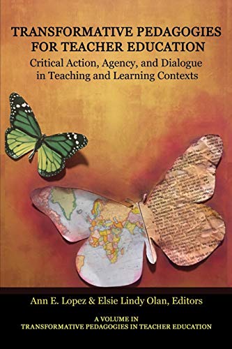 Beispielbild fr Transformative Pedagogies for Teacher Education: Critical Action, Agency and Dialogue in Teaching and Learning Contexts (Transformative Pedagogies in Teacher Education) zum Verkauf von HPB-Red