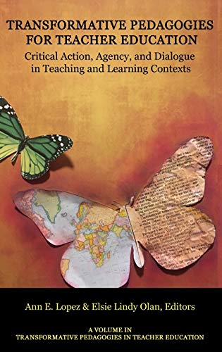 Beispielbild fr Transformative Pedagogies for Teacher Education: Critical Action, Agency and Dialogue in Teaching and Learning Contexts (Transformative Pedagogies in Teacher Education) zum Verkauf von Lucky's Textbooks