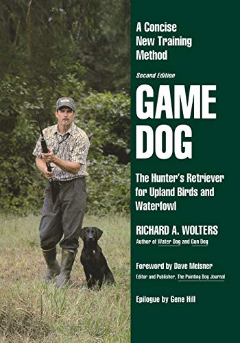 Stock image for Game Dog: The Hunter's Retriever for Upland Birds and Waterfowl-A Concise New Training Method for sale by ThriftBooks-Atlanta