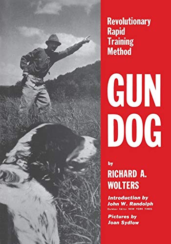 Imagen de archivo de Gun Dog: Revolutionary Rapid Training Method a la venta por Red's Corner LLC