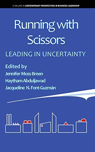 Beispielbild fr Running with Scissors: Leading in Uncertainty (Contemporary Perspectives in Business Leadership) zum Verkauf von Lucky's Textbooks