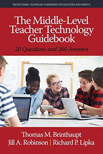 Stock image for The Middle-Level Teacher Technology Guidebook: 20 Questions and 260 Answers (Instructional Technology Guidebooks for Educators and Parents) for sale by Lucky's Textbooks
