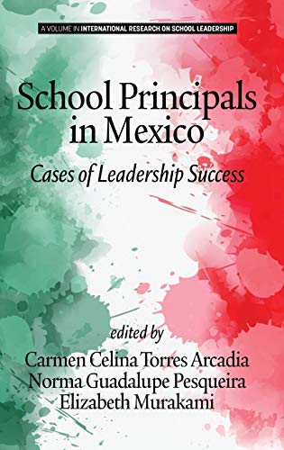 Stock image for School Principals in Mexico: Cases of Leadership Success (International Research on School Leadership) for sale by Lucky's Textbooks