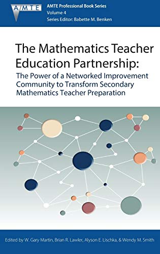 Stock image for The Mathematics Teacher Education Partnership : The Power of a Networked Improvement Community to Transform Secondary Mathematics Teacher Preparation (hc) for sale by Buchpark