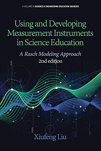 Stock image for Using and Developing Measurement Instruments in Science Education: A Rasch Modeling Approach 2nd Edition (Science & Engineering Education Sources) for sale by HPB-Red