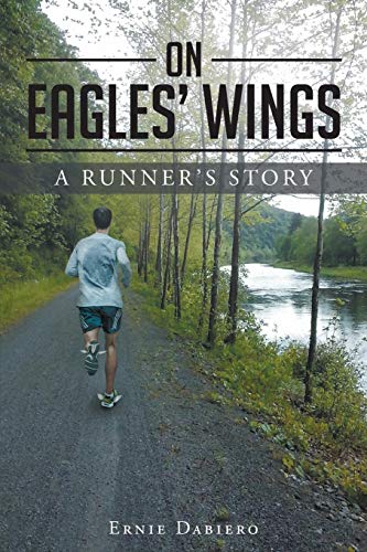 9781641144285: On Eagles' Wings: A Runner's Story