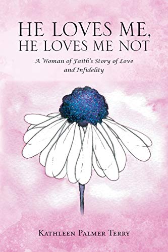 Imagen de archivo de He Loves Me, He Loves Me Not: A Woman of Faith's Story of Love and Infidelity a la venta por Lakeside Books