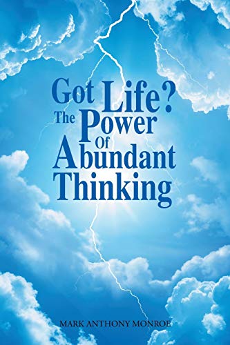 Stock image for Got Life?: The Power Of Abundant Thinking for sale by Lucky's Textbooks
