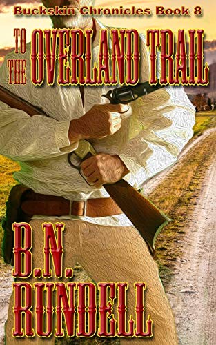 Stock image for To The Overland Trail (Buckskin Chronicles) for sale by HPB Inc.