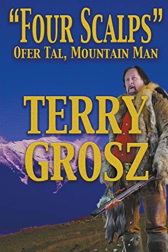 Beispielbild fr "Four Scalps" Ofer Tal, Mountain Man zum Verkauf von WorldofBooks