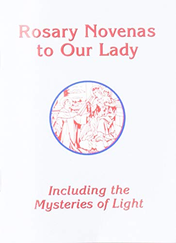 Stock image for Rosary Novenas To Our Lady: Including the Mysteries of Light for sale by Books Unplugged