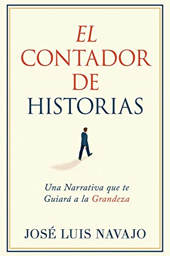 Beispielbild fr El Contador de Historias: Una Narrativa Que Te Guiar a la Grandeza zum Verkauf von PBShop.store US