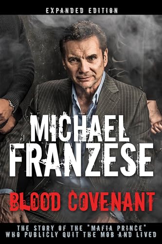 Beispielbild fr Blood Covenant : The Story of the Mafia Prince Who Publicly Quit the Mob and Lived zum Verkauf von Better World Books