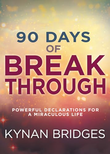 Stock image for 90 Days of Breakthrough: Powerful Declarations for a Miraculous Life for sale by ThriftBooks-Atlanta