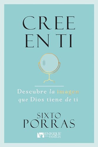 Imagen de archivo de Cree en Ti: Descubre la imagen que Dios tiene de ti (Spanish Edition) a la venta por GF Books, Inc.