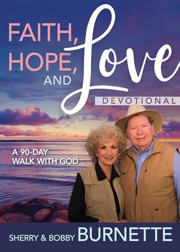 Stock image for Faith, Hope, and Love Devotional: A 90-Day Walk with God for sale by Orion Tech