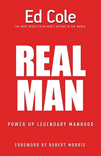 Imagen de archivo de Real Man: Power Up Legendary Manhood [Paperback] Cole, Edwin Louis and Morris, Robert a la venta por tttkelly1