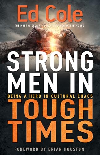 Beispielbild fr Strong Men in Tough Times: Being a Hero in Cultural Chaos (Reissue) zum Verkauf von WeBuyBooks
