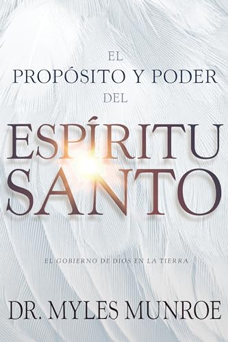 Imagen de archivo de El Prop=sito Y El Poder del Espfritu Santo: El Gobierno de Dios En La Tierra a la venta por Lakeside Books