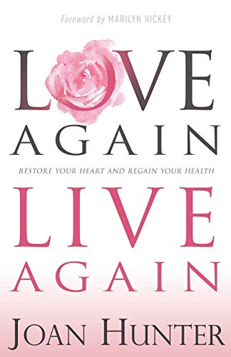 Beispielbild fr Love Again, Live Again: Restore Your Heart and Regain Your Health zum Verkauf von BooksRun
