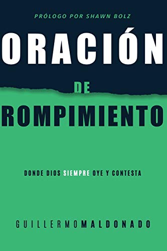 9781641231626: Oracin de Rompimiento: Donde Dios Siempre Oye Y Contesta (Spanish Language Edition, Breakthrough Prayer (Spanish))