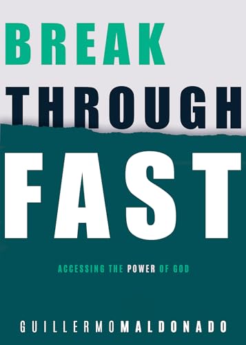 

Breakthrough Fast: Accessing the Power of God