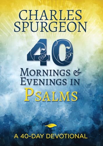 9781641231718: 40 Mornings & Evenings in Psalms: A 40-Day Devotional