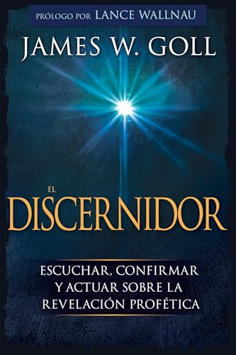 9781641232555: El Discernidor / The Discerner: Escuchar, Confirmar Y Actuar Sobre La Revelacin Proftica