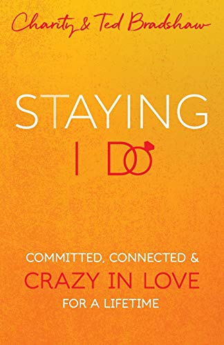 Beispielbild fr Staying I Do: Committed, Connected & Crazy in Love for a Lifetime zum Verkauf von BooksRun