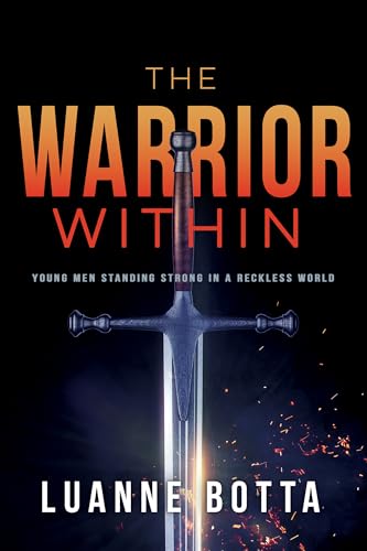 Beispielbild fr The Warrior Within: Young Men Standing Strong in a Reckless World zum Verkauf von GF Books, Inc.