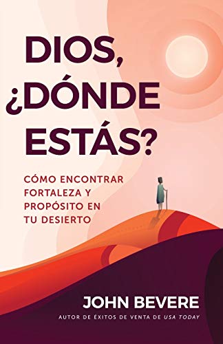 Beispielbild fr Dios, dnde Ests?: Cmo Encontrar Fortaleza Y Propsito En Tu Desierto zum Verkauf von PBShop.store US