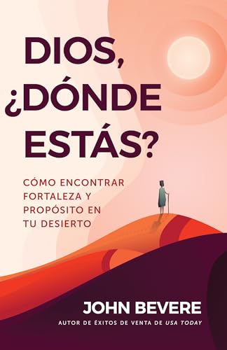 Imagen de archivo de Dios, +d=nde est s?/ God, Where are You?: C=mo Encontrar Fortaleza Y Prop=sito En Tu Desierto/ How to Find Strength and Purpose in Your Desert a la venta por Lakeside Books