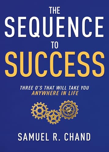 Imagen de archivo de The Sequence to Success: Three O  s That Will Take You Anywhere in Life a la venta por Once Upon A Time Books