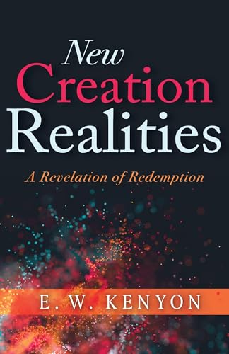 Stock image for New Creation Realities : A Revelation of Redemption for sale by Better World Books: West